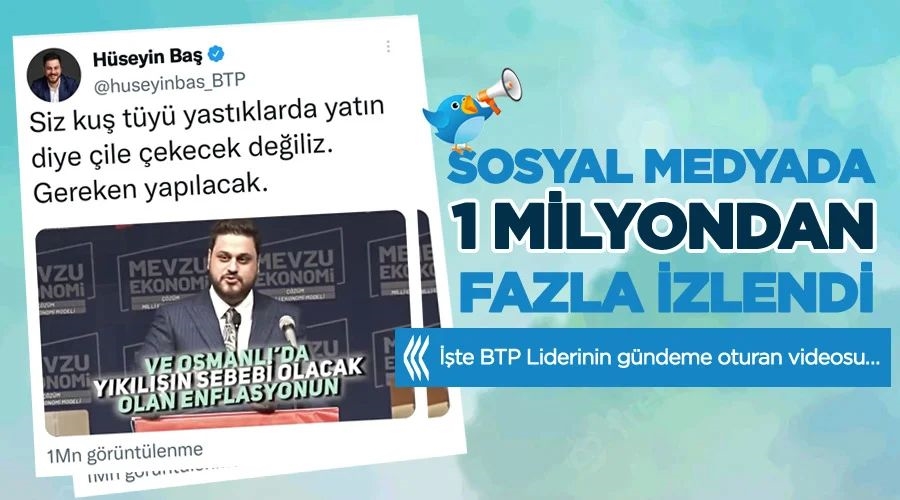 BTP Liderinin gündeme oturan videosu…