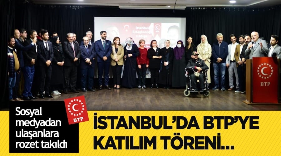 İstanbul’da BTP’ye katılımlar sürüyor