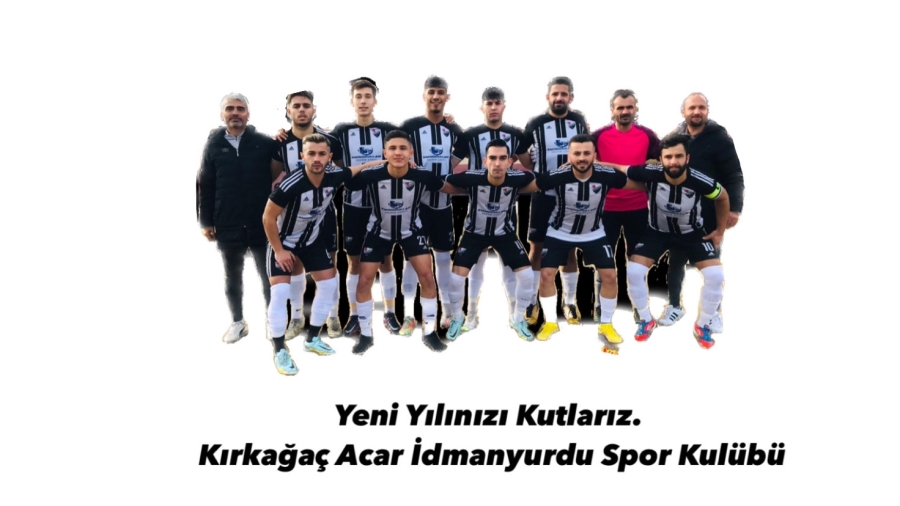 KIRKAĞAÇ ACAR İDMANYURDU YENİ YIL MESAJI