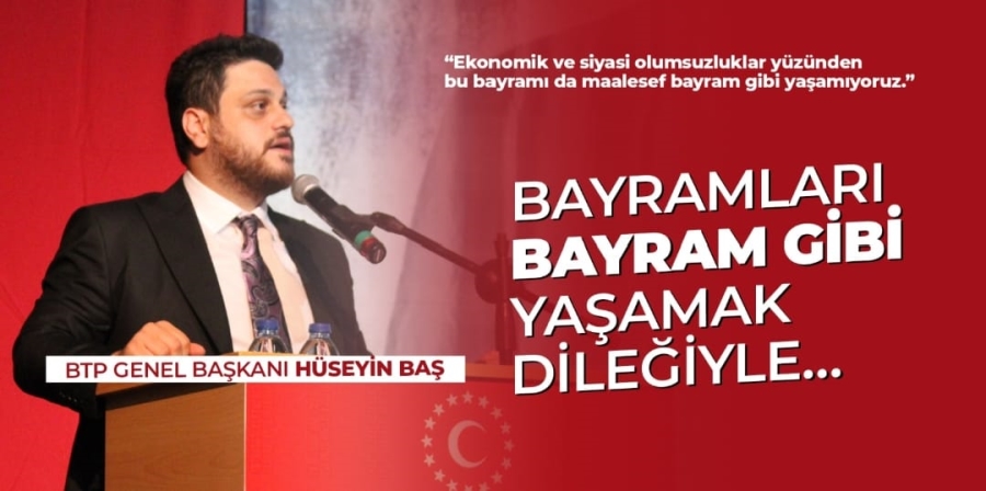  (BTP) Genel Başkanı Hüseyin Baş