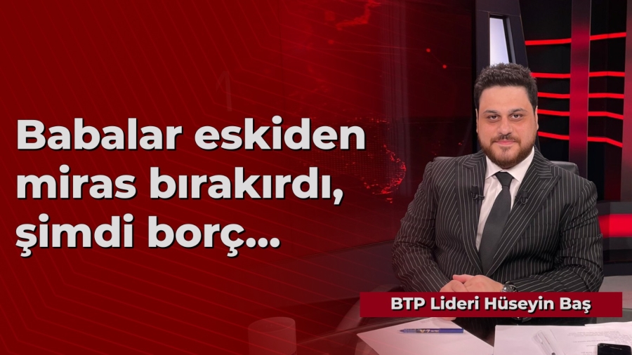  BTP Lideri Hüseyin Baş, Gülgün Feyman’ın sorularını cevaplandırdı