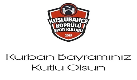 KUŞLUBAHÇE KÖPRÜLÜSPOR  KULÜBÜ KURBAN BAYRAMI MESAJI