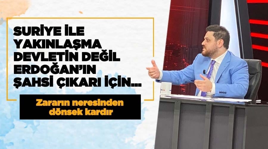 Baş,Suriye ile yakınlaşma hamlesi devletin değil, Erdoğan’ın şahsi çıkarı için