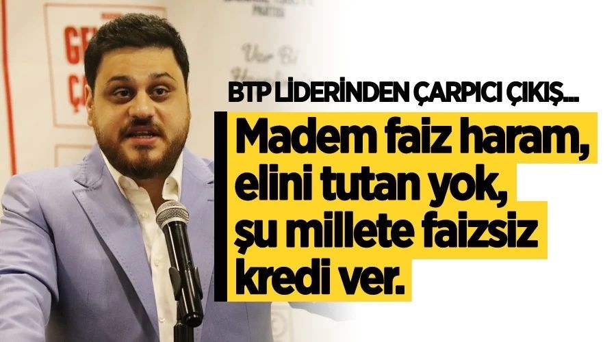  BTP liderinden çarpıcı çıkış