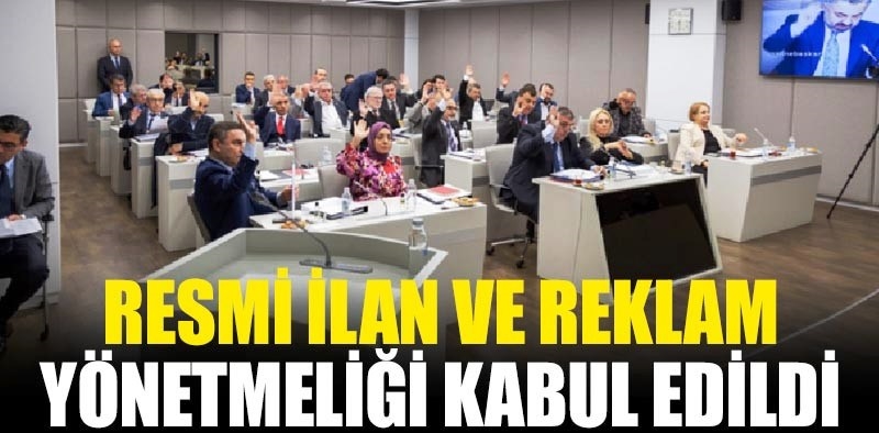 Resmi İlan ve Reklam Yönetmeliği Kabul Edildi