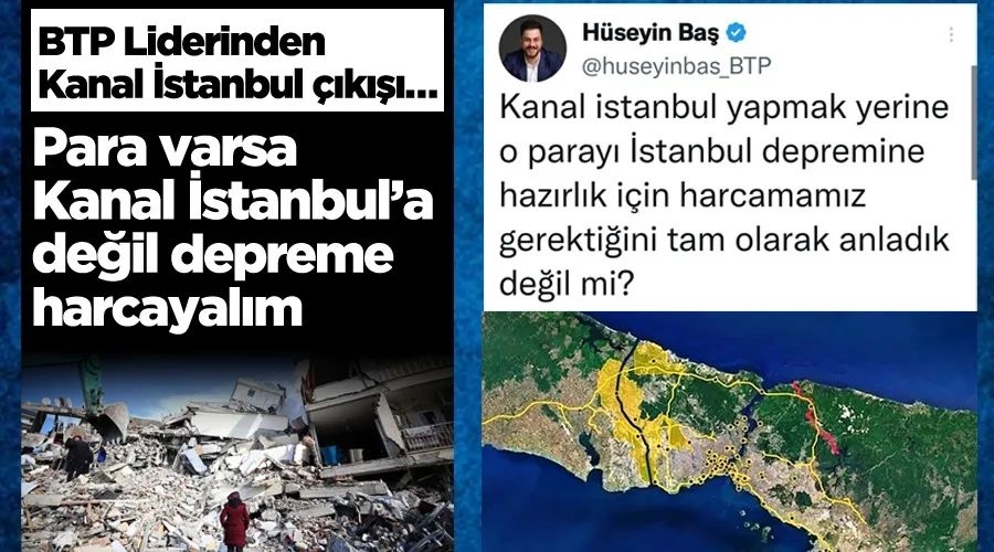 BTP Genel Başkanı Hüseyin Baş’tan Kanal İstanbul çıkışı