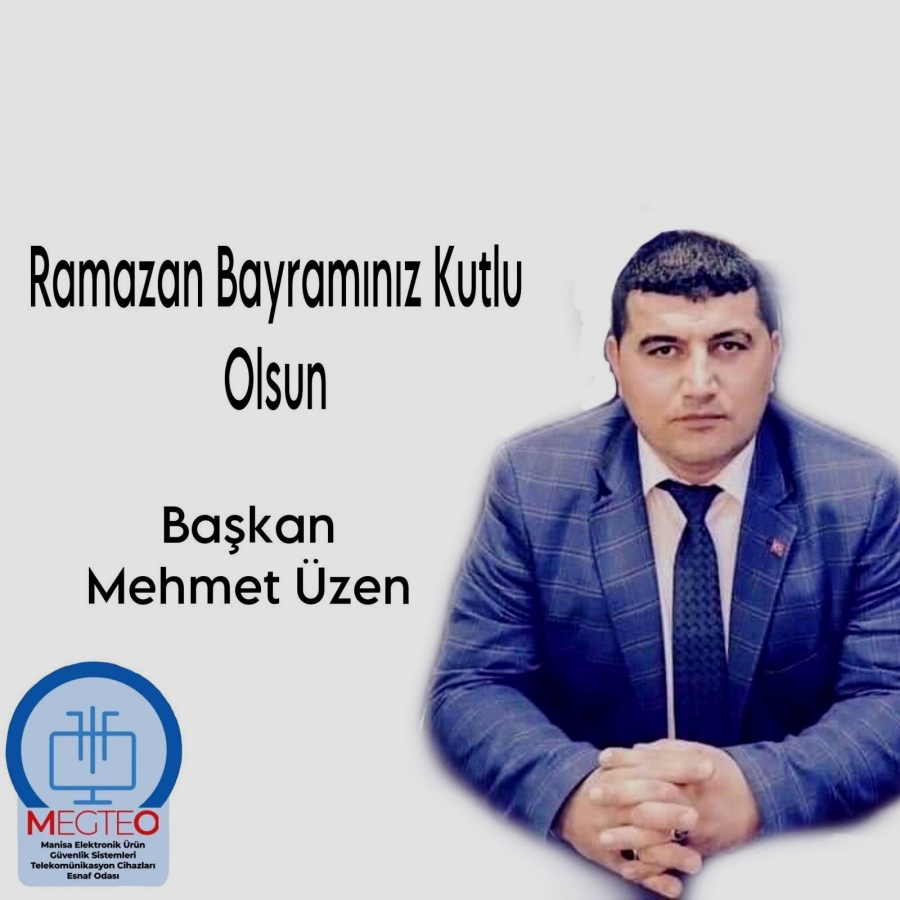 MEGTEO BAŞKANI MEHMET ÜZEN RAMAZAN BAYRAMI TEBRİK