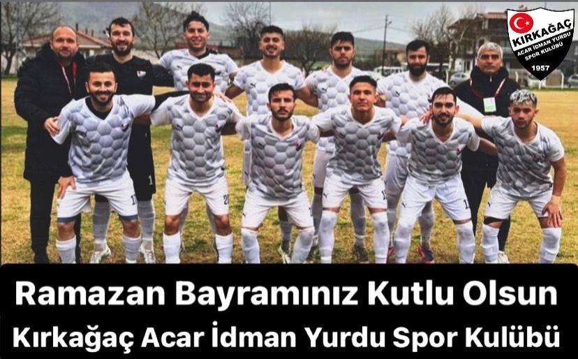 KIRKAĞAÇ ACAR İDMANYURDU SPOR  KULÜBÜ  RAMAZAN BAYRAMI MESAJI