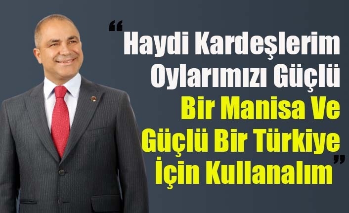 Uçak, Haydi kardeşlerim Oylarımızı güçlü bir Manisa ve Güçlü bir Türkiye için kullanalım