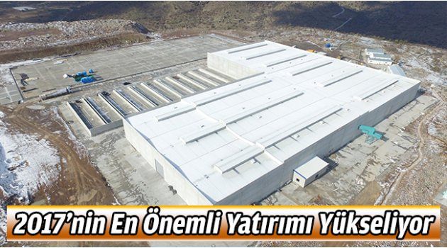 2017’nin En Önemli Yatırımı Yükseliyor