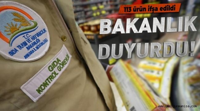 91 firmaya ait 113 ürün ifşa edildi!