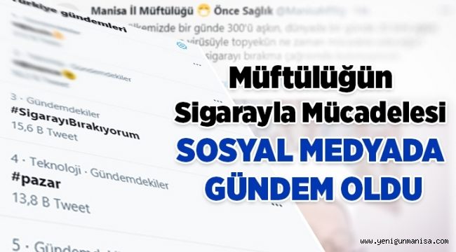  Manisa Müftülüğü sigarayla mücadele  kampanyasına sosyal medyadan destek 