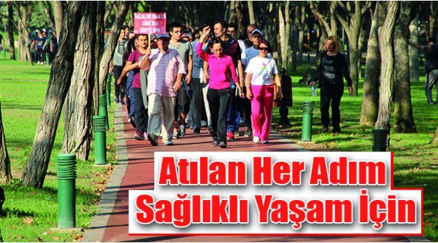 Atılan Her Adım Sağlıklı Yaşam İçin