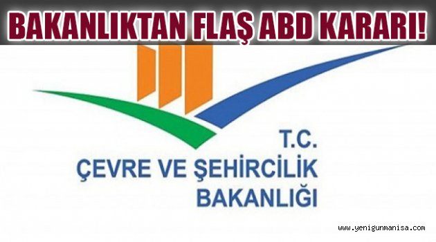 BAKANLIKTAN FLAŞ ABD KARARI!