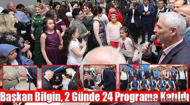  Başkan Bilgin, 2 Günde 24 Programa Katıldı