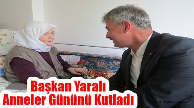 Başkan Yaralı Anneler Gününü Kutladı