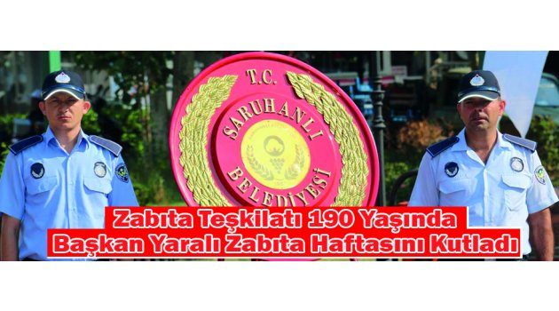 Başkan Yaralı Zabıta Haftasını Kutladı