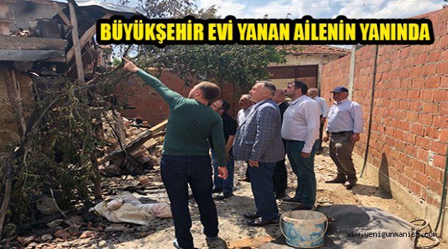 BÜYÜKŞEHİR EVİ YANAN AİLENİN YANINDA