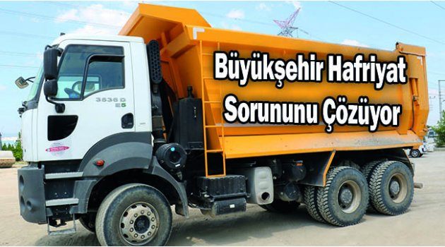Büyükşehir Hafriyat Sorununu Çözüyor