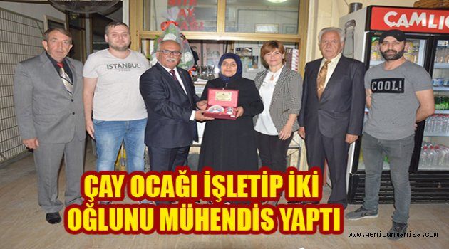 ÇAY OCAĞI İŞLETİP İKİ OĞLUNU MÜHENDİS YAPTI