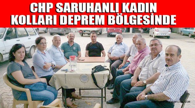 CHP SARUHANLI KADIN KOLLARI DEPREM BÖLGESİNDE