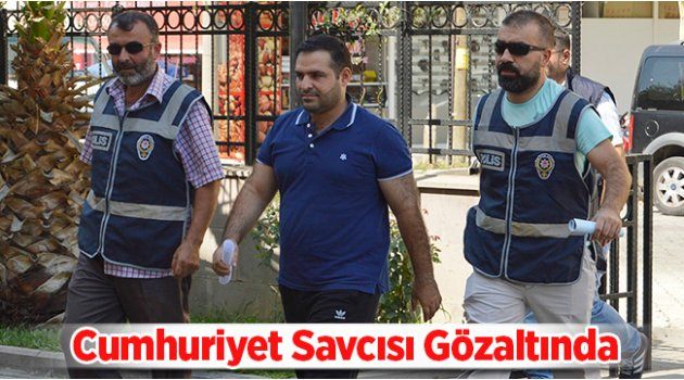 Cumhuriyet Savcısı Gözaltında