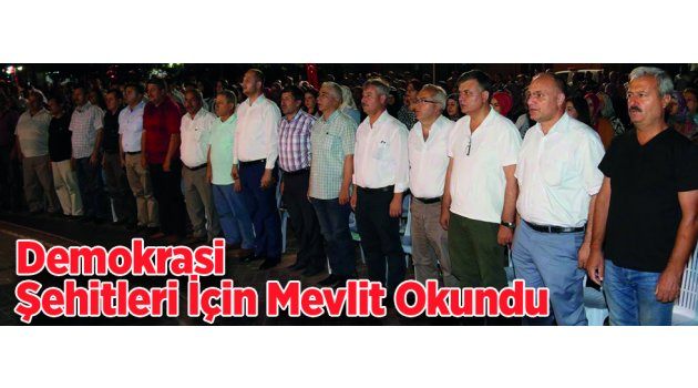 Demokrasi Şehitleri İçin Mevlit Okundu