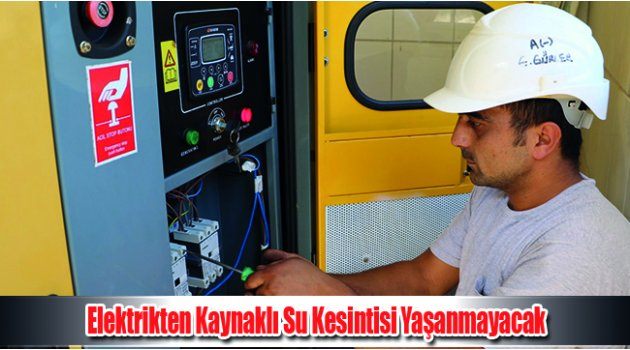 Elektrikten Kaynaklı Su Kesintisi Yaşanmayacak