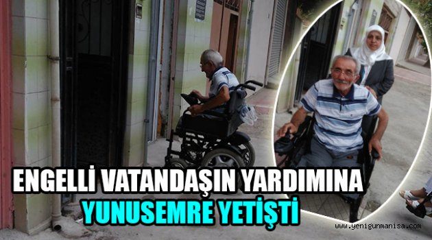 ENGELLİ VATANDAŞIN YARDIMINA YUNUSEMRE YETİŞTİ