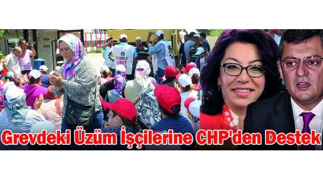 Grevdeki Üzüm İşçilerine CHP