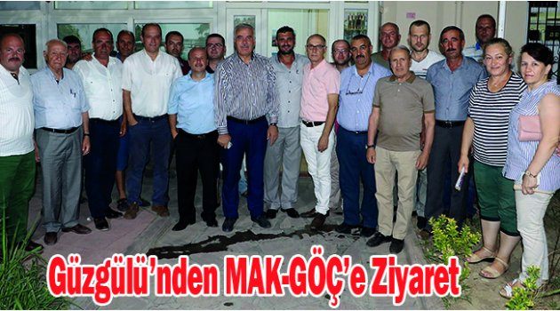 Güzgülü’nden MAK-GÖÇ’e Ziyaret