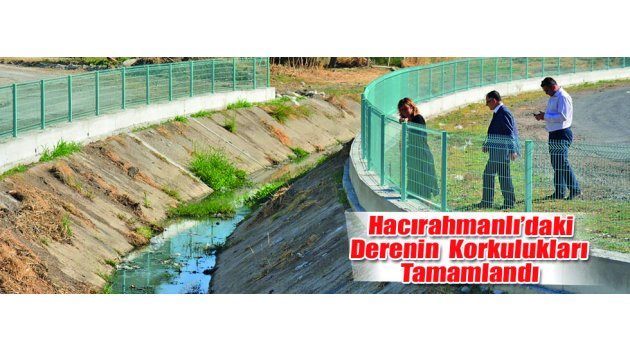 Hacırahmanlı’daki Derenin Korkulukları Tamamlandı