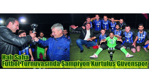 Halı Saha Futbol Turnuvasında Şampiyon Kurtuluş Güvenspor