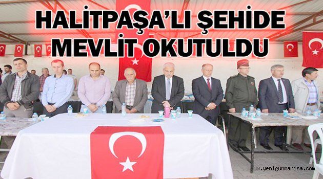 HALİTPAŞA’LI ŞEHİDE MEVLİT OKUTULDU