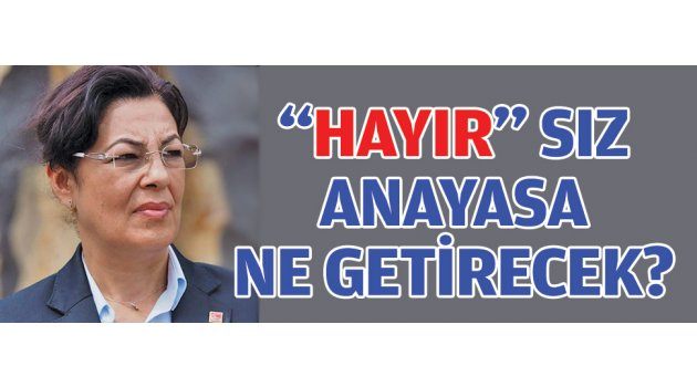 “HAYIR” SIZ ANAYASA NE GETİRECEK?