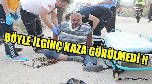 İLGİNÇ KAZADA BİR KİŞİ YARALANDI