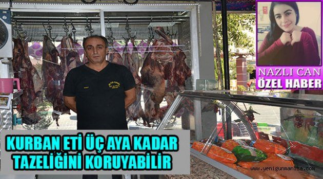 KURBAN ETİ ÜÇ AYA KADAR TAZELİĞİNİ KORUYABİLİR