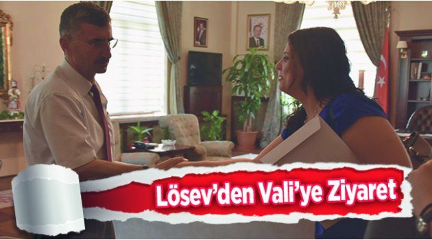 Lösev’den Vali Bektaş’a Ziyaret