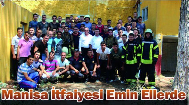 Manisa İtfaiyesi Emin Ellerde