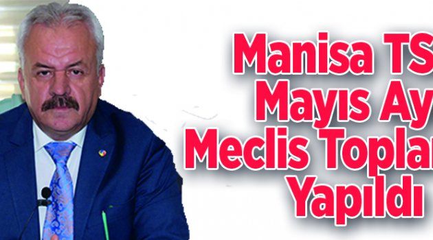 Manisa TSO Mayıs Ayı Meclis Toplantısı Yapıldı