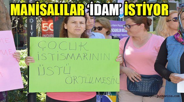 MANİSALILAR ‘İDAM’ İSTİYOR