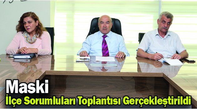 Maski İlçe Sorumluları Toplantısı Gerçekleştirildi