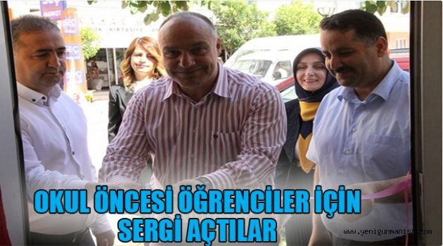 OKUL ÖNCESİ ÖĞRENCİLER İÇİN SERGİ AÇTILAR