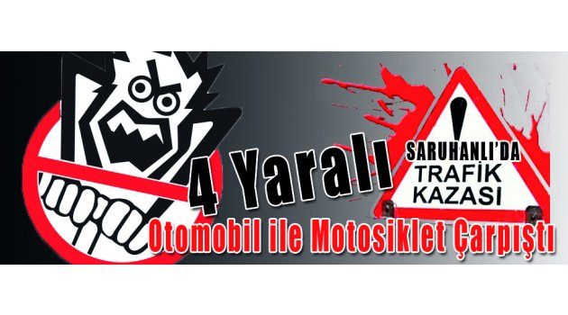 Otomobil ile motosiklet Çarpıştı: 4 Yaralı