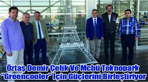 Öztaş Demir Çelik Ve Mcbü Teknopark “Greencooler” İçin Güçlerini Birleştiriyor
