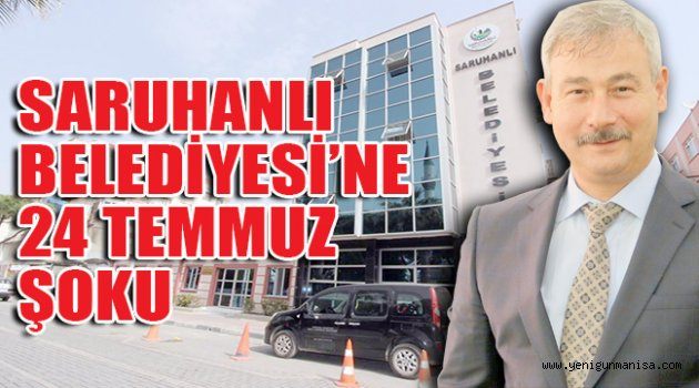 SARUHANLI BELEDİYESİ’NE 24 TEMMUZ SOKU