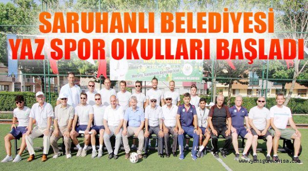 SARUHANLI BELEDİYESİ YAZ SPOR OKULLARI BAŞLADI