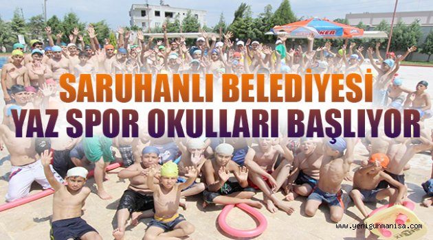 SARUHANLI BELEDİYESİ YAZ SPOR OKULLARI BAŞLIYOR