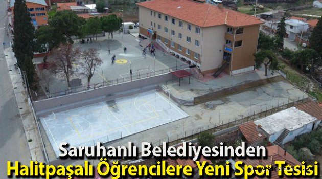 Saruhanlı Belediyesinden Halitpaşalı Öğrencilere Yeni Spor Tesisi