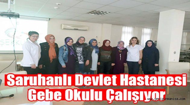 Saruhanlı Devlet Hastanesi Gebe Okulu Çalışıyor